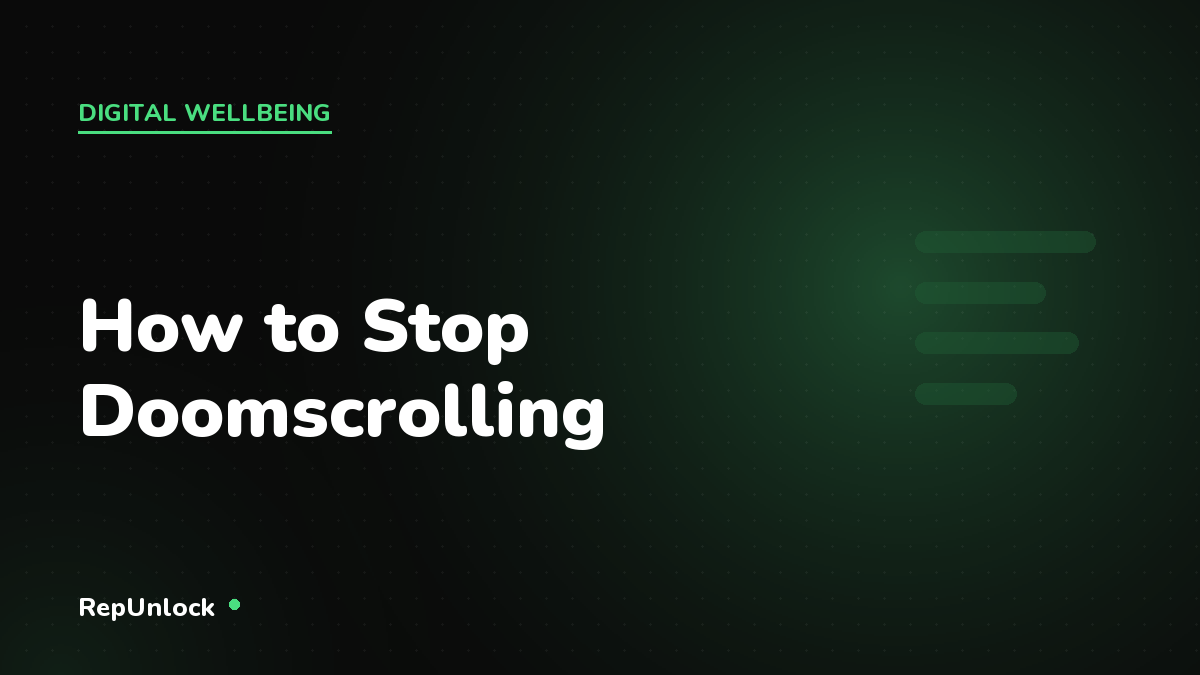 How to Stop Doomscrolling: 8 Tips That Actually Work — RepUnlock article cover