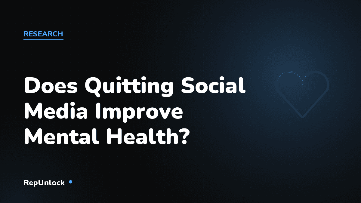 Does Quitting Social Media Improve Mental Health? — RepUnlock article cover